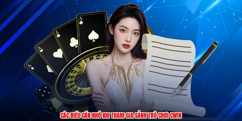 Các điều cần nhớ khi tham gia sảnh trò chơi CWIN