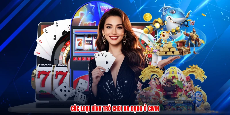 Các loại hình trò chơi đa dạng ở CWIN