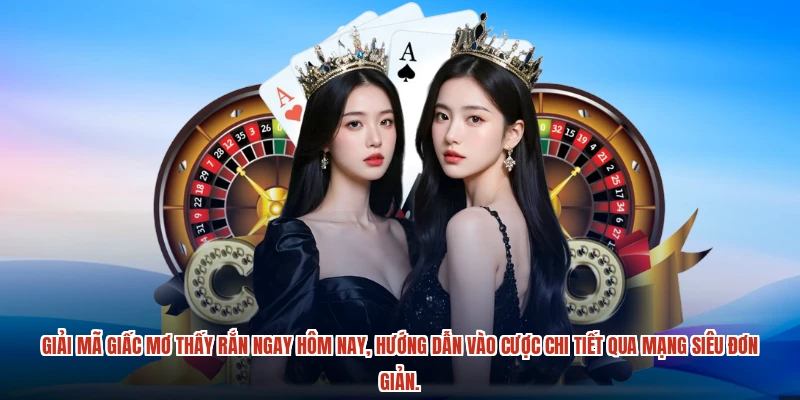 Giải mã giấc mơ thấy rắn ngay hôm nay, hướng dẫn vào cược chi tiết qua mạng siêu đơn giản.