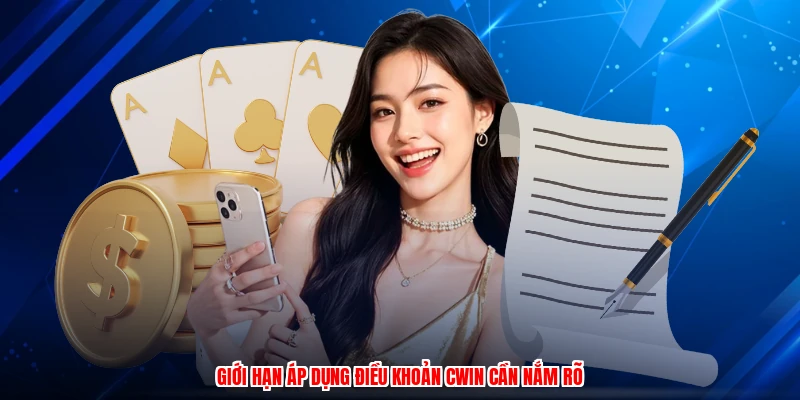 Giới hạn áp dụng điều khoản CWIN cần nắm rõ