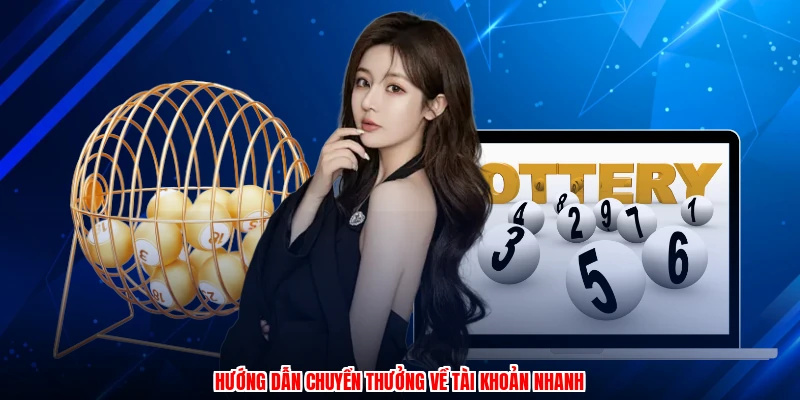Hướng dẫn chuyển thưởng về tài khoản nhanh