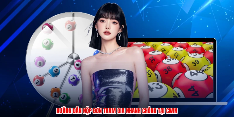 Hướng dẫn nộp đơn tham gia nhanh chóng tại CWIN