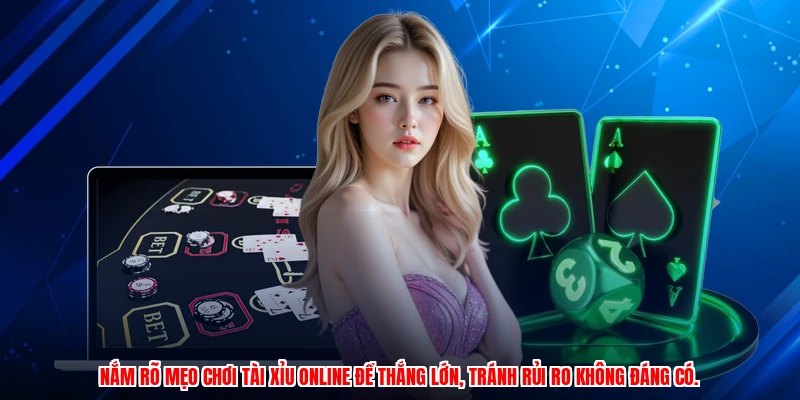 Nắm rõ mẹo chơi tài xỉu online để thắng lớn, tránh rủi ro không đáng có.
