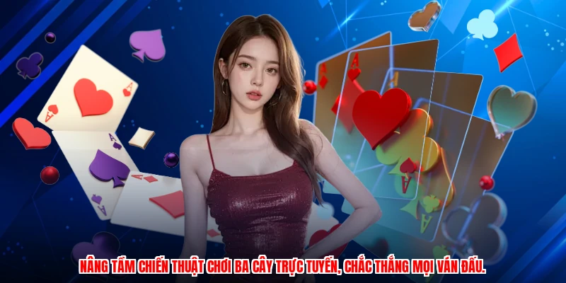 Nâng tầm chiến thuật chơi ba cây trực tuyến, chắc thắng mọi ván đấu.