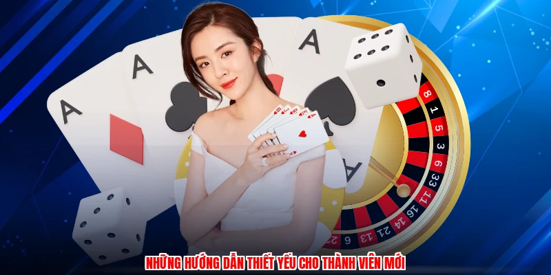 Những hướng dẫn thiết yếu cho thành viên mới