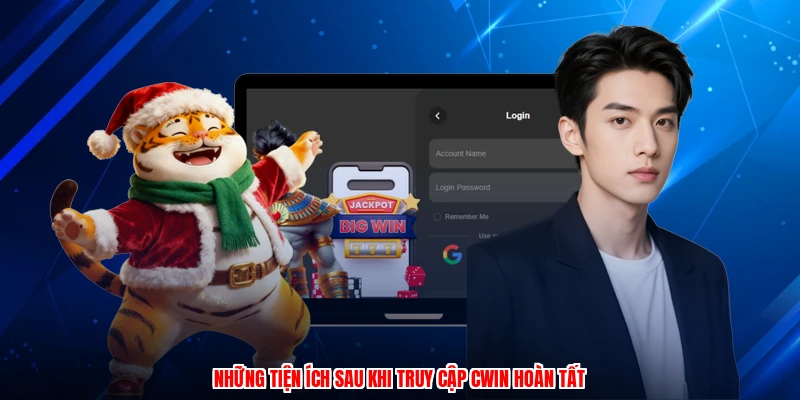 Những tiện ích sau khi truy cập CWIN hoàn tất