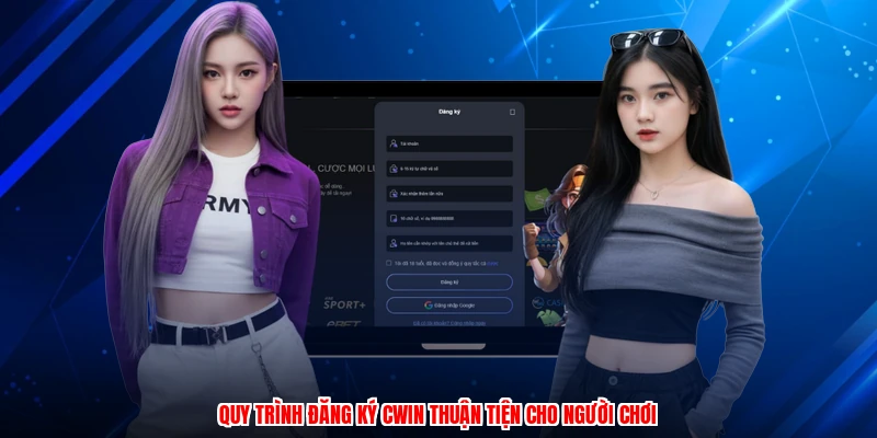 Quy trình đăng ký CWIN thuận tiện cho người chơi
